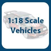 1:18 scale Vehicles